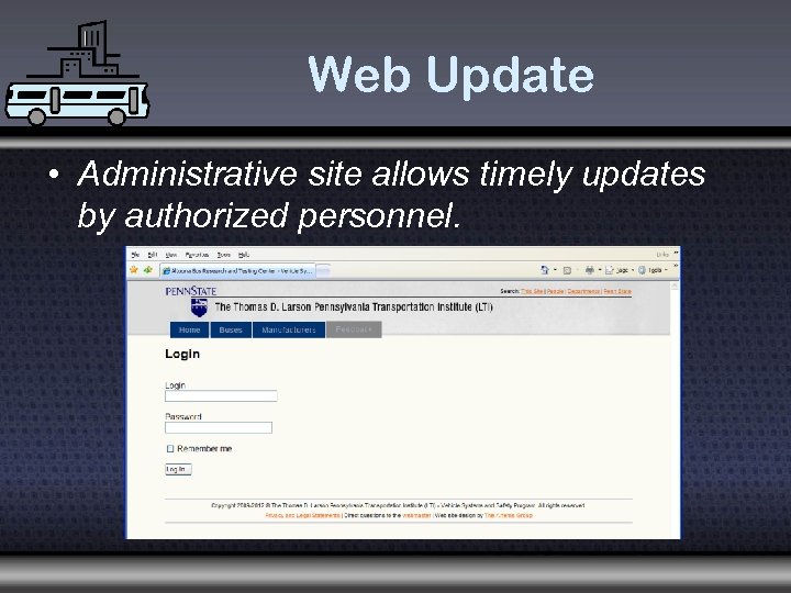 Web Update • Administrative site allows timely updates by authorized personnel. 