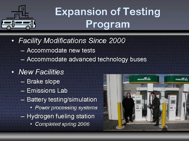 Expansion of Testing Program • Facility Modifications Since 2000 – Accommodate new tests –