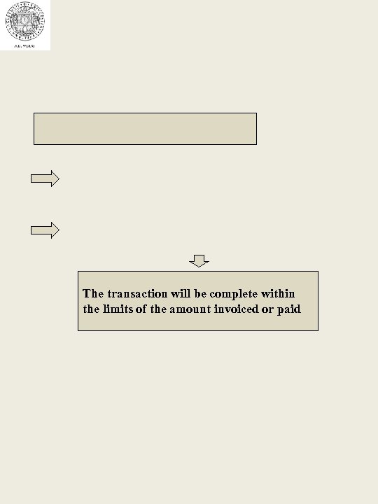 The transaction will be complete within the limits of the amount invoiced or paid