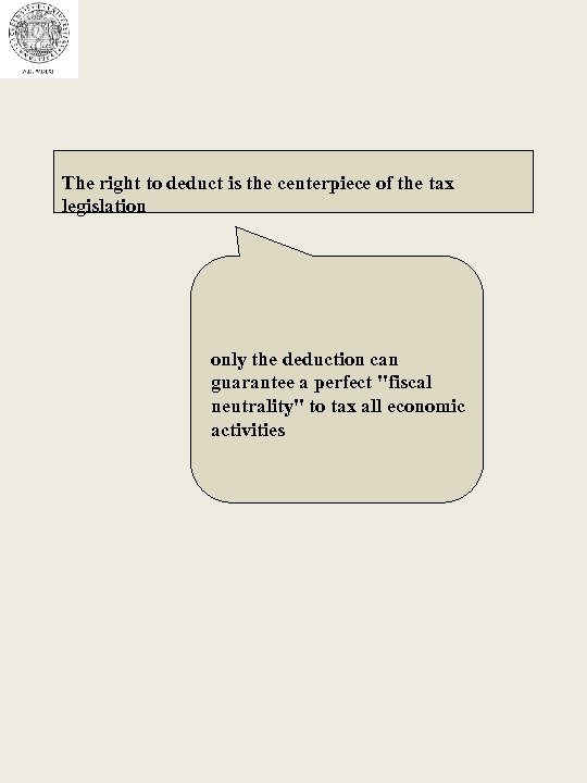 The right to deduct is the centerpiece of the tax legislation only the deduction