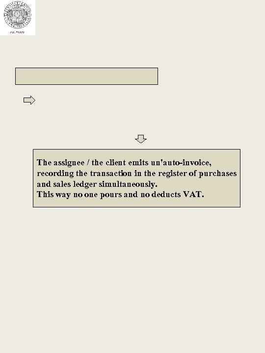 The assignee / the client emits un'auto-invoice, recording the transaction in the register of