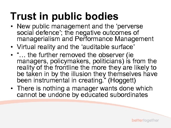 Trust in public bodies • New public management and the ‘perverse social defence’; the