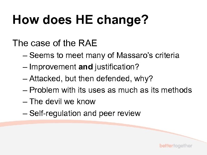 How does HE change? The case of the RAE – Seems to meet many