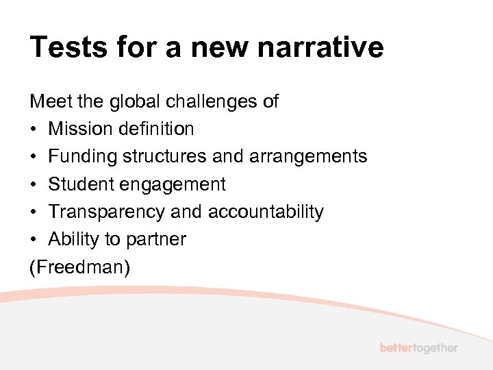 Tests for a new narrative Meet the global challenges of • Mission definition •