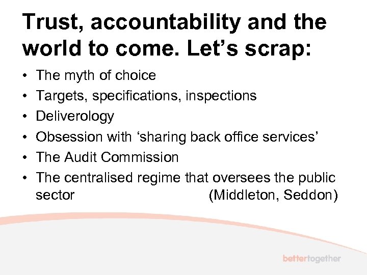 Trust, accountability and the world to come. Let’s scrap: • • • The myth