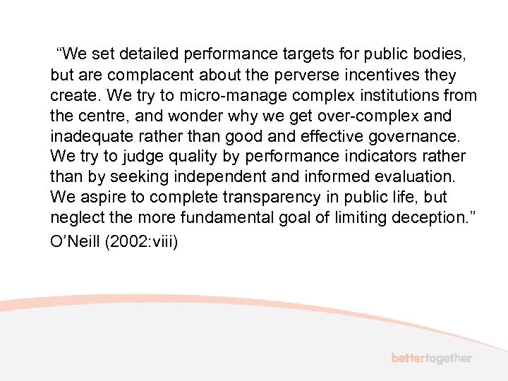  “We set detailed performance targets for public bodies, but are complacent about the