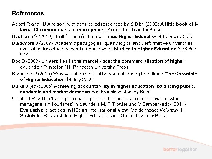 References Ackoff R and HJ Addison, with considered responses by S Bibb (2006) A