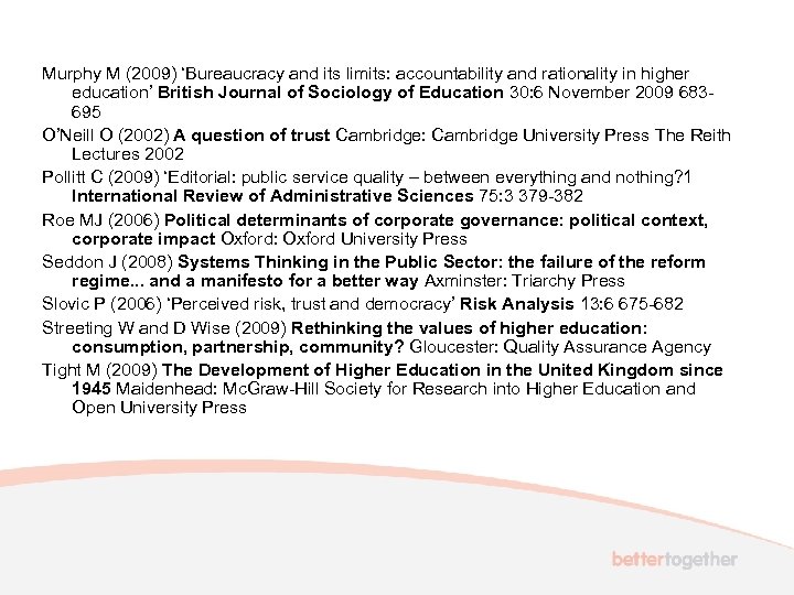 Murphy M (2009) ‘Bureaucracy and its limits: accountability and rationality in higher education’ British