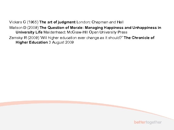 Vickers G (1965) The art of judgment London: Chapman and Hall Watson D (2009)