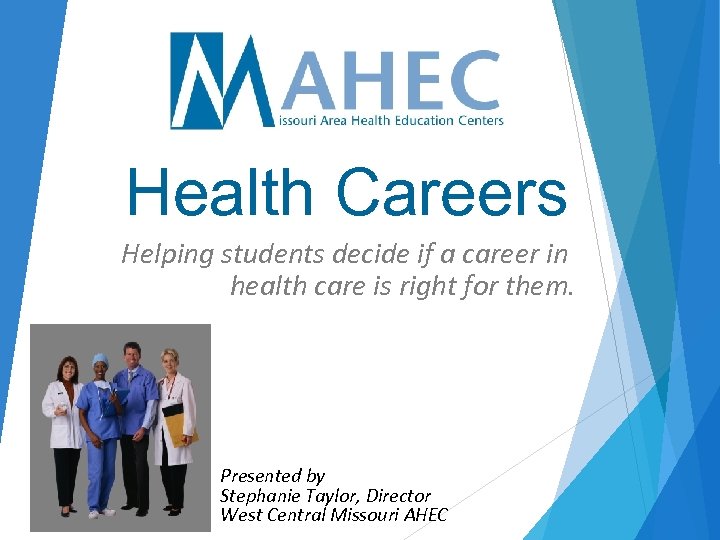 Health Careers Helping students decide if a career in health care is right for