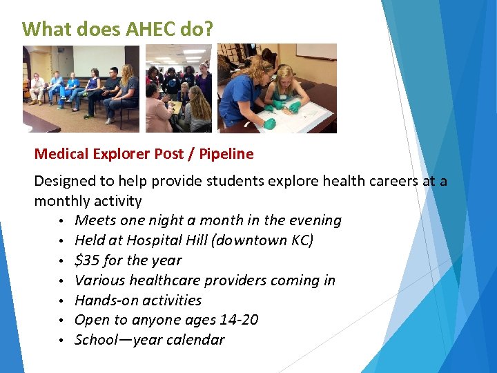 What does AHEC do? Medical Explorer Post / Pipeline Designed to help provide students