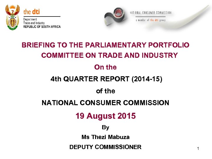 BRIEFING TO THE PARLIAMENTARY PORTFOLIO COMMITTEE ON TRADE AND INDUSTRY On the 4 th