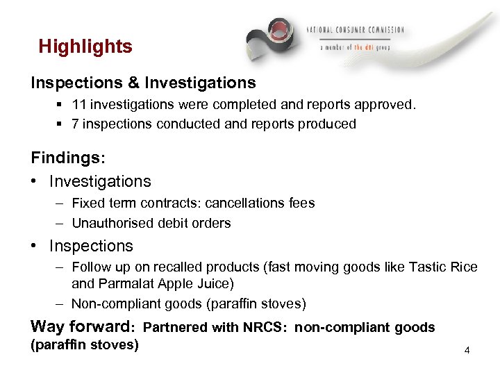 Highlights Inspections & Investigations § 11 investigations were completed and reports approved. § 7