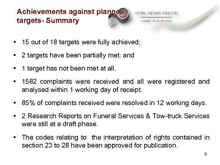 Achievements against planned targets- Summary • 15 out of 18 targets were fully achieved;