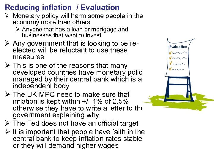 Reducing inflation / Evaluation Ø Monetary policy will harm some people in the economy