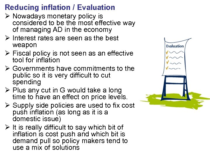 Reducing inflation / Evaluation Ø Nowadays monetary policy is considered to be the most