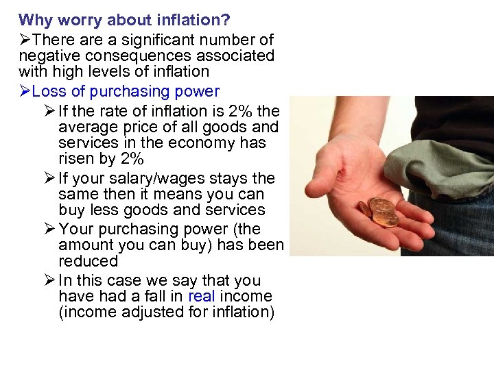 Why worry about inflation? ØThere a significant number of negative consequences associated with high