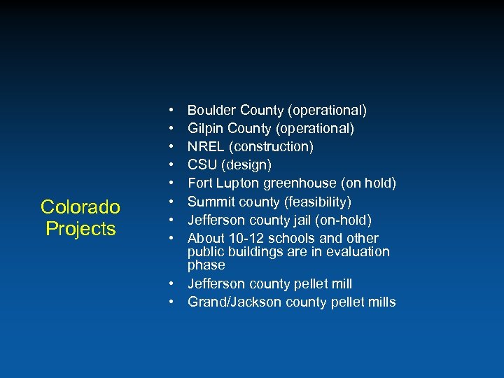 Colorado Projects • • Boulder County (operational) Gilpin County (operational) NREL (construction) CSU (design)