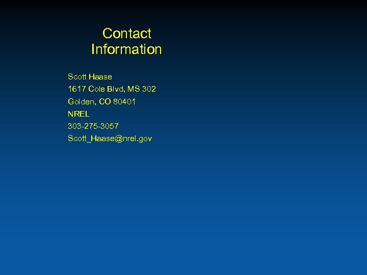 Contact Information Scott Haase 1617 Cole Blvd, MS 302 Golden, CO 80401 NREL 303