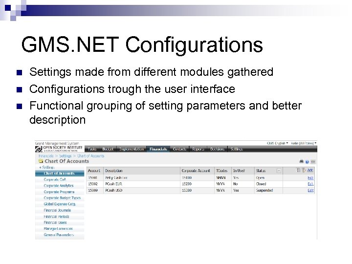 GMS. NET Configurations n n n Settings made from different modules gathered Configurations trough