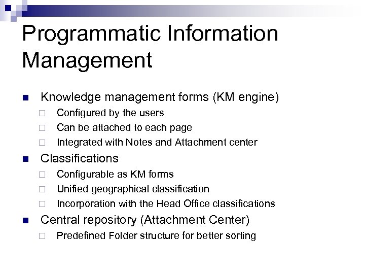 SOW 1 Programmatic Information Management n Knowledge management forms (KM engine) ¨ ¨ ¨