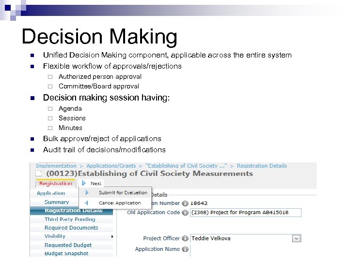 SOW 2 Decision Making n n Unified Decision Making component, applicable across the entire
