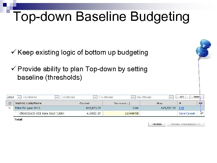 SOW 2 Top-down Baseline Budgeting ü Keep existing logic of bottom up budgeting ü