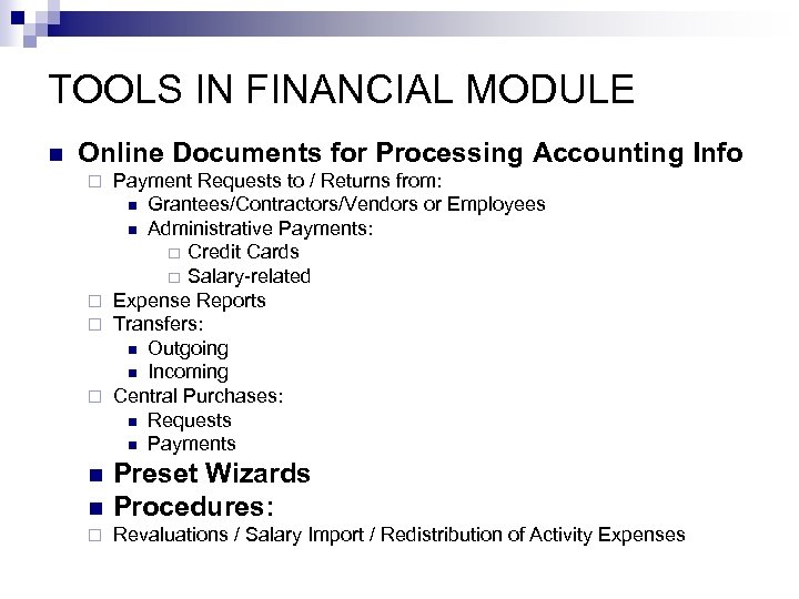 TOOLS IN FINANCIAL MODULE n Online Documents for Processing Accounting Info Payment Requests to