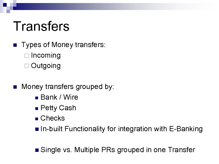 Transfers n Types of Money transfers: ¨ Incoming ¨ Outgoing n Money transfers grouped