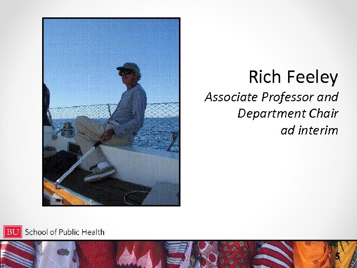 Rich Feeley Associate Professor and Department Chair ad interim 5 