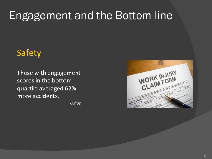 Engagement and the Bottom line Safety Those with engagement scores in the bottom quartile