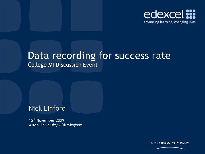 Data recording for success rate College MI Discussion Event Nick Linford 16 th November