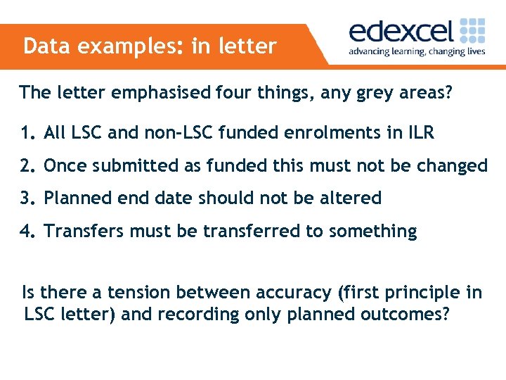 Data examples: in letter The letter emphasised four things, any grey areas? 1. All