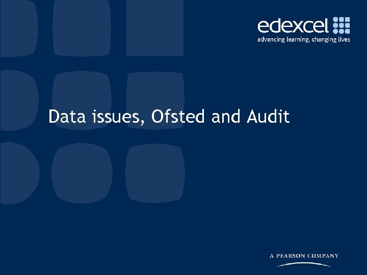 Data issues, Ofsted and Audit 