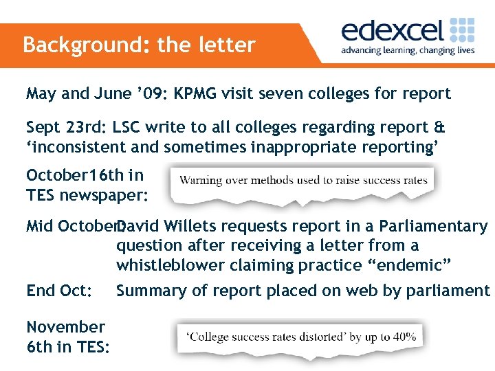 Background: the letter May and June ’ 09: KPMG visit seven colleges for report