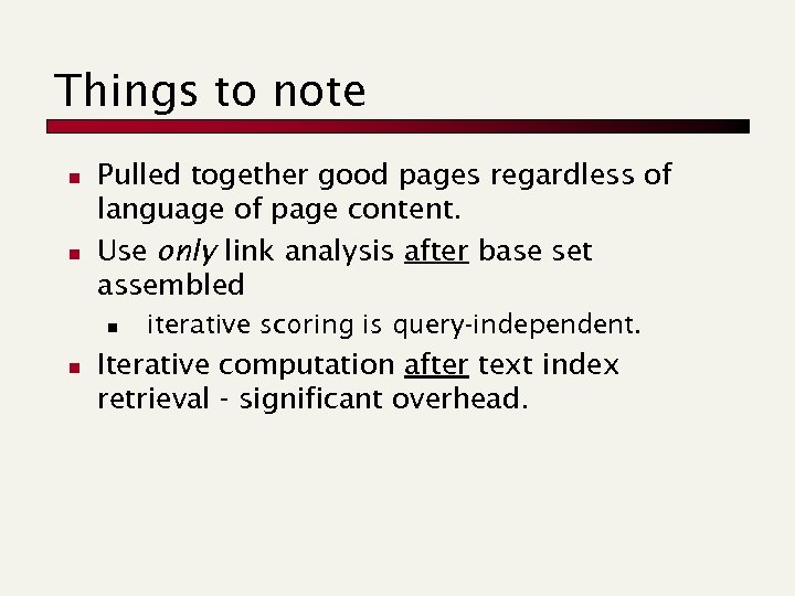 Things to note n n Pulled together good pages regardless of language of page