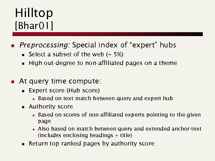 Hilltop [Bhar 01] n Preprocessing: Special index of “expert” hubs n n n Select