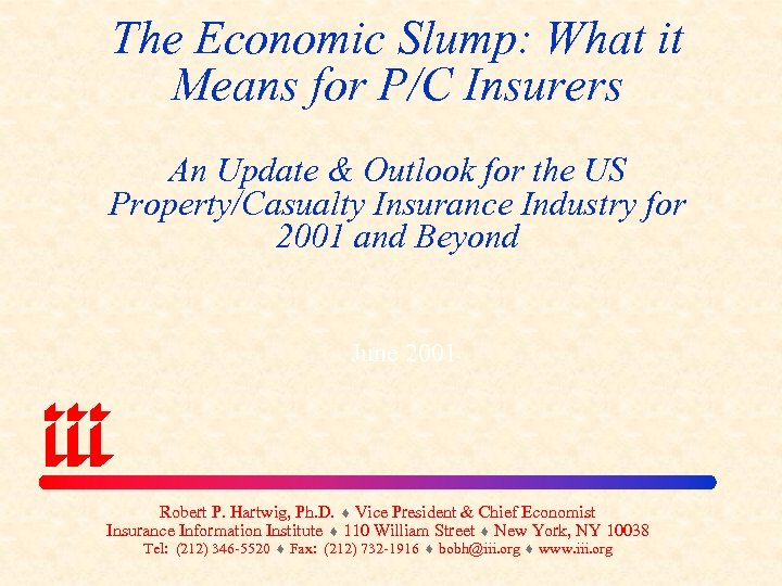 The Economic Slump: What it Means for P/C Insurers An Update & Outlook for
