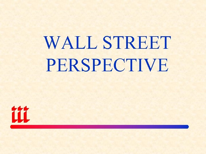 WALL STREET PERSPECTIVE 