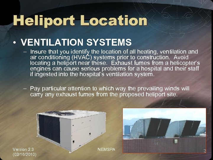 Heliport Location • VENTILATION SYSTEMS – Insure that you identify the location of all