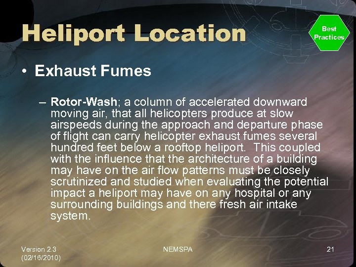 Heliport Location Best Practices • Exhaust Fumes – Rotor-Wash; a column of accelerated downward