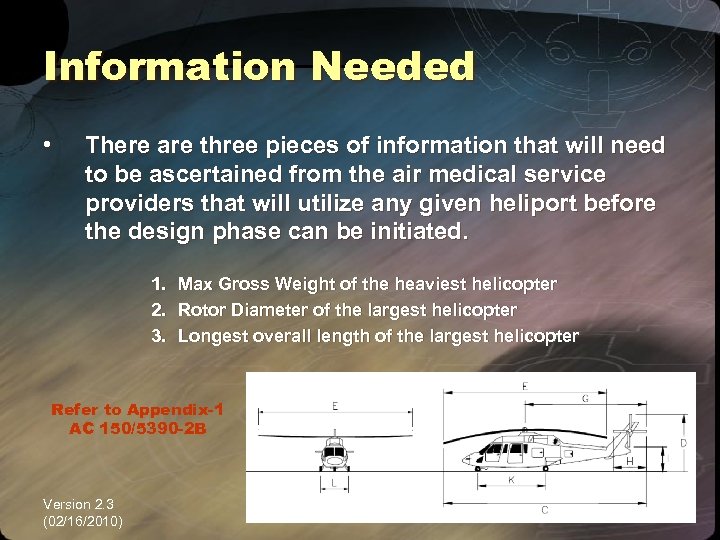 Information Needed • There are three pieces of information that will need to be