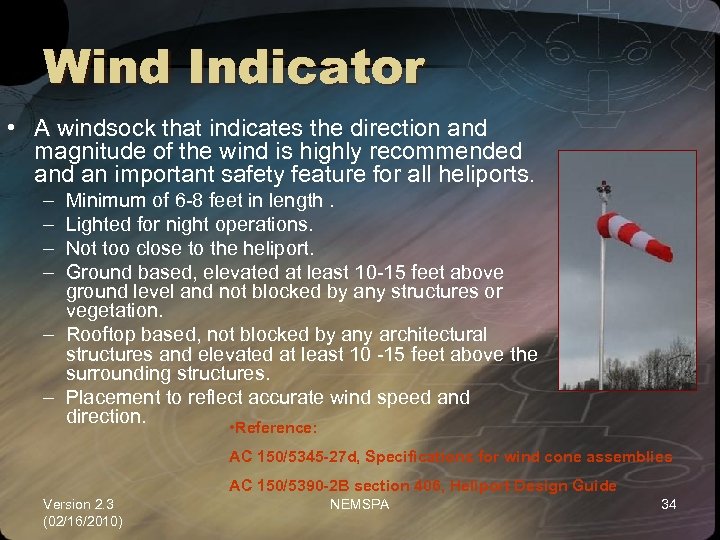 Wind Indicator • A windsock that indicates the direction and magnitude of the wind