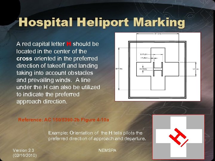 Hospital Heliport Marking A red capital letter H should be located in the center