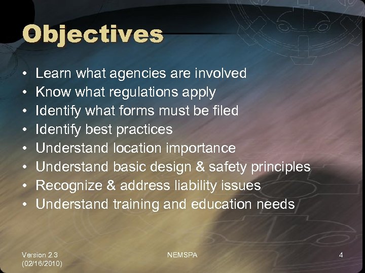 Objectives • • Learn what agencies are involved Know what regulations apply Identify what