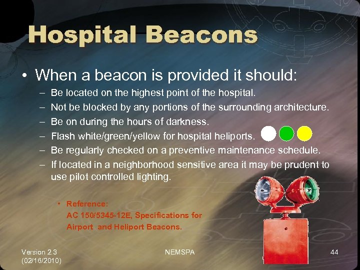 Hospital Beacons • When a beacon is provided it should: – – – Be