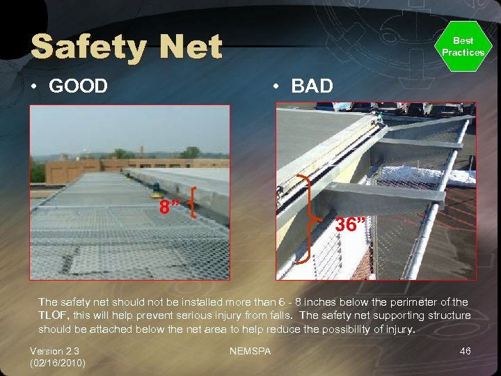 Safety Net Best Practices • GOOD • BAD 8” 36” The safety net should