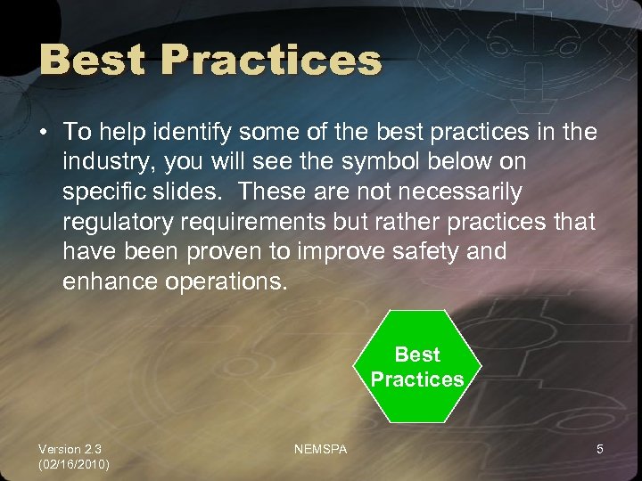 Best Practices • To help identify some of the best practices in the industry,