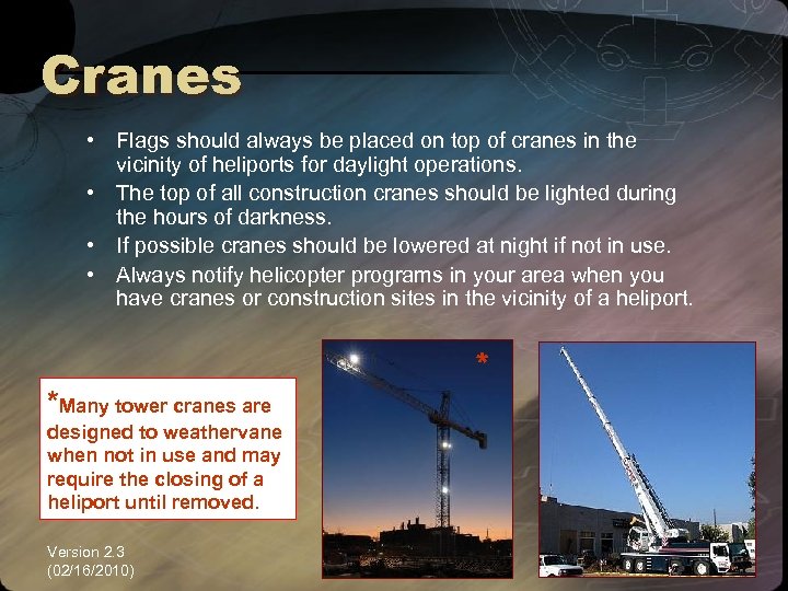 Cranes • Flags should always be placed on top of cranes in the vicinity