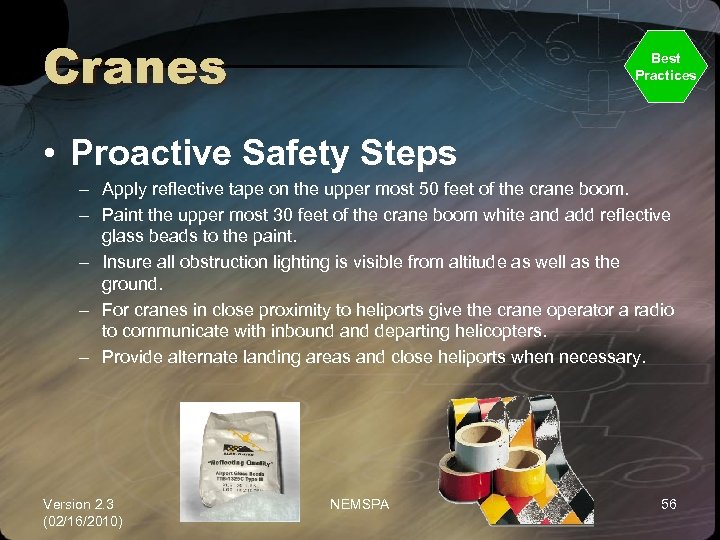 Cranes Best Practices • Proactive Safety Steps – Apply reflective tape on the upper